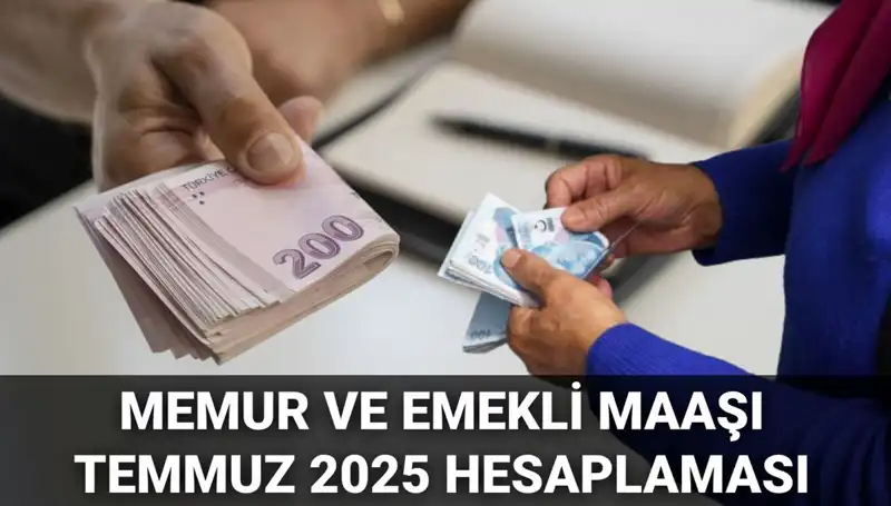 Memur ve Emekli Maaş Zamları: Temmuz 2025 Beklentileri ve Tahminler