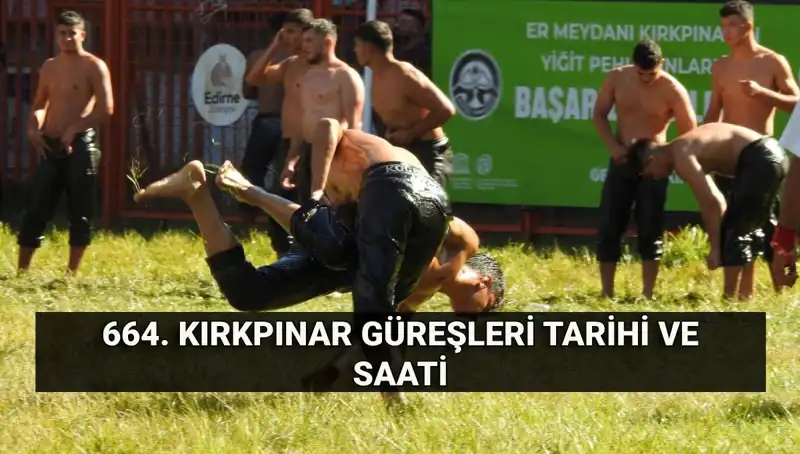 664. Kırkpınar Yağlı Güreşleri: Gelenek, Heyecan ve Ödüller