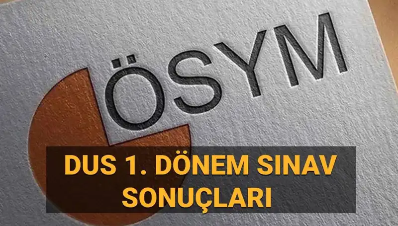 2025 DUS 1. Dönem Sonuçları Açıklandı mı? Sorgulama Ekranı Rehberi