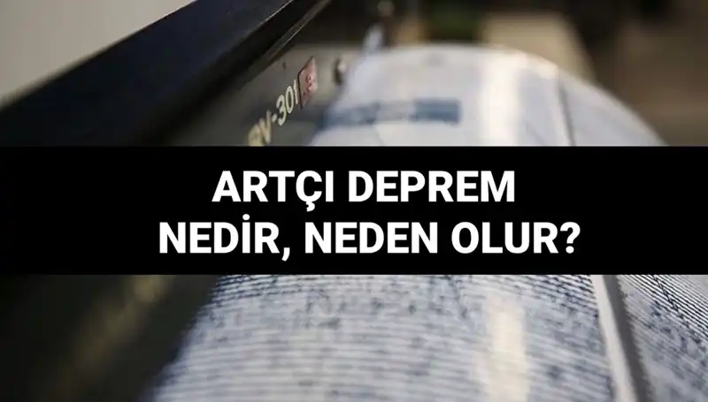 Artçı Depremler: Nedenleri, Süreleri ve Geçmişten Bugüne Öyküsü