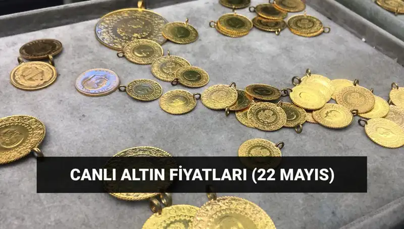 Altın Fiyatları Bugün Ne Olacak? 22 Mayıs Gelişmeleri