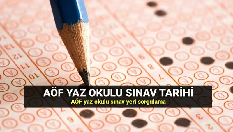 AÖF Yaz Okulu Sınav Yerleri Açıklandı! Tarihler ve Detaylar Burada