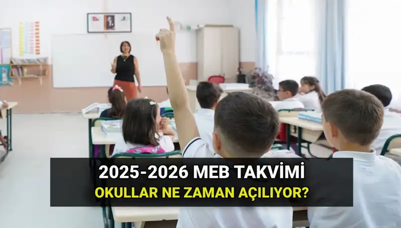 2025-2026 Eğitim Öğretim Yılı Okul Açılış Tarihleri Açıklandı!