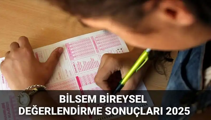 2025 BİLSEM Bireysel Değerlendirme Sonuçları Açıklandı: Kayıt Süreci Nasıl İşleyecek?