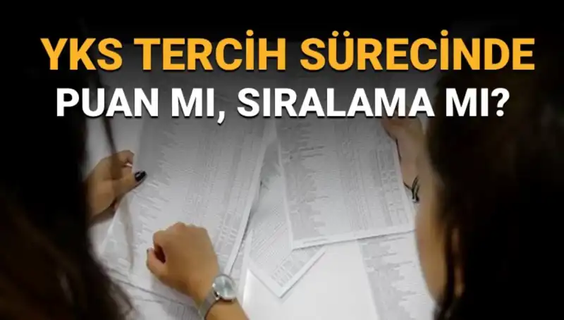 YKS Tercih Sürecinde En Kritik Soru: Puan mı Sıralama mı?