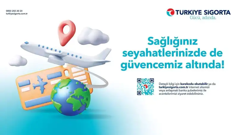Türkiye Sigorta Seyahat Sağlık Sigortası ile Güvende Kalın