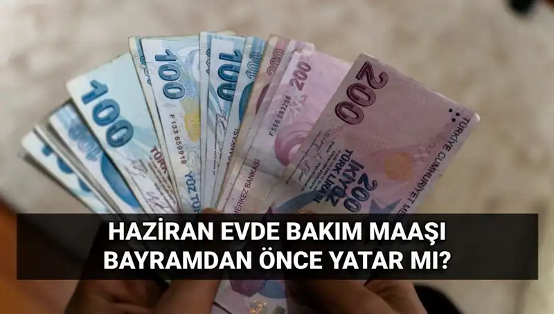 Evde Bakım Maaşı Bayram Öncesi Hesaplara Geçti mi? İşte Son Gelişmeler!